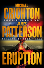 Eruption - Michael Crichton &amp; James Patterson Cover Art