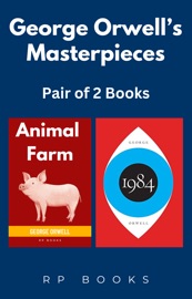George Orwell’s Masterpieces - George Orwell