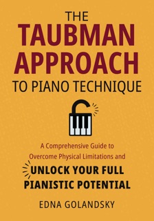 The Taubman Approach to Piano Technique by Edna Golandsky