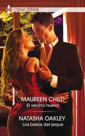 El vecino nuevo - Los besos del jeque - Maureen Child & Natasha Oakley