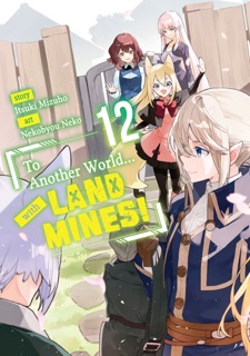 To Another World... with Land Mines! Volume 12 by Itsuki Mizuho