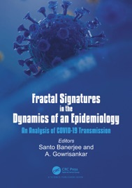 Fractal Signatures in the Dynamics of an Epidemiology - Santo Banerjee & A Gowrisankar