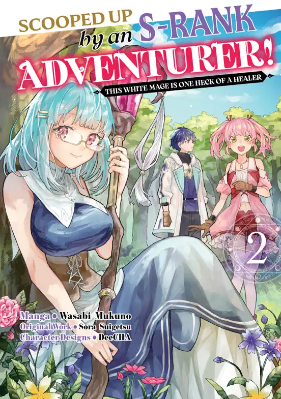 Scooped Up by an S-Rank Adventurer! This White Mage Is One Heck of a Healer (Manga) Volume 2