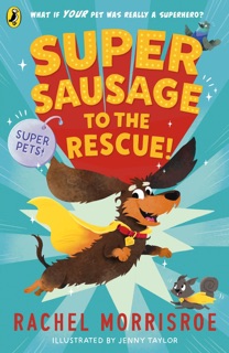 Supersausage to the rescue! by Rachel Morrisroe
