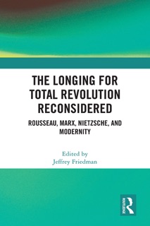 The Longing for Total Revolution Reconsidered by Jeffrey Friedman