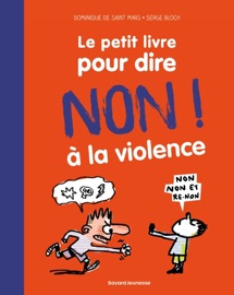 Le petit livre pour dire non à la violence - Dominique De Saint Mars & Serge Bloch