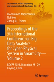 Proceedings of the 5th International Conference on Big Data Analytics for Cyber-Physical System in Smart City—Volume 2 - Mohammed Atiquzzaman, Neil Yen & Zheng Xu
