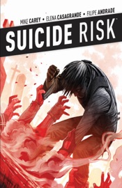 Suicide Risk Vol. 4 - Mike Carey & Elena Casagrande