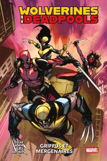 Wolverines & Deadpools - Griffus et mercenaires by Cody Ziglar, Ryan North, Christos Gage & Roge Antonio