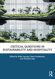 Critical Questions in Sustainability and Hospitality - Willy Legrand, Henri Kuokkanen & Jonathon Day