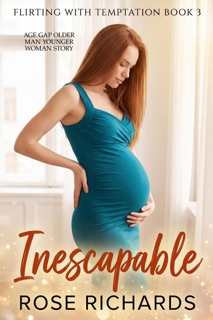 Inescapable: Age Gap Older Man Younger Woman Story by Rose Richards