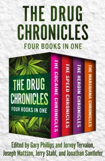 The Drug Chronicles by Gary Phillips, Jervey Tervalon, Joseph Mattson, Jerry Stahl & Jonathan Santlofer