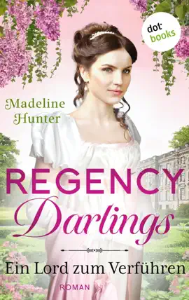Read: Regency Darlings - Ein Lord zum Verführen Book