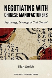 Negotiating with Chinese Manufacturers: Psychology, Leverage & Cost Control.