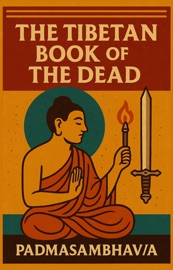 The Tibetan Book of the Dead - Padmasambhava