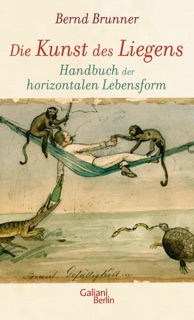 Die Kunst des Liegens by Bernd Brunner