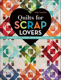 Quilts for Scrap Lovers - Judy Gauthier