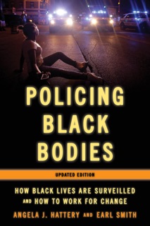 Policing Black Bodies by Angela J. Hattery & Earl Smith