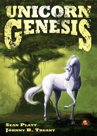 Unicorn Genesis (a Unicorn Western prequel) - Johnny B. Truant & Sean Platt