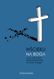 Wściekli na Boga - Zbigniew Kościuk & Hitchens Peter
