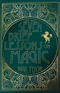 Seven Brief Lessons on Magic by Paul Tyson