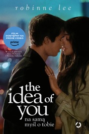 The Idea of You. Na samą myśl o tobie - Lee Robinne & Agnieszka Walulik