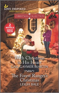 With Christmas in His Heart and The Forest Ranger's Christmas by Gail Gaymer Martin & Leigh Bale