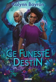 Ce Funeste destin (e-book) - Volume 02 - Kalynn Bayron