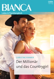 Der Millionär und das Countrygirl - Anna-Pia Kerber & Christine Rimmer