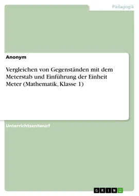 Vergleichen von Gegenständen mit dem Meterstab und Einführung der Einheit Meter (Mathematik, Klasse 1)