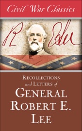 Recollections and Letters of General Robert E. Lee - Robert E. Lee