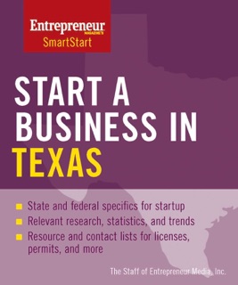 Start a Business in Texas by The Staff of Entrepreneur Media, Inc