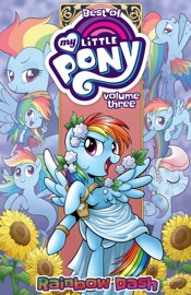Best of My Little Pony, Vol. 3: Rainbow Dash - Ted Anderson, Christina Rice, Thomas Zahler, Tony Fleecs & Agnes Garbowska