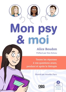 Mon psy et moi by Ilios Kotsou, Alice Boudon & Jennyfer Piers