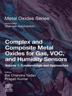 Complex and Composite Metal Oxides for Gas, VOC, and Humidity Sensors, Volume 1 by Bal Chandra Yadav & Pragati Kumar
