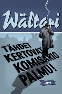 Tähdet kertovat, komisario Palmu! by Mika Waltari
