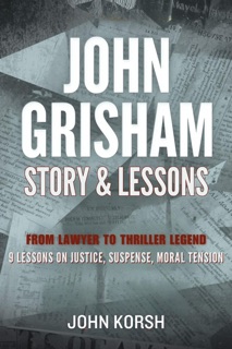 John Grisham Story & Lessons by John Korsh