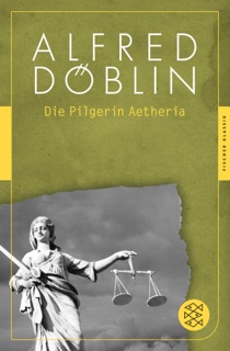 Die Pilgerin Aetheria by Alfred Döblin