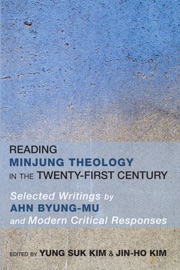 Reading Minjung Theology in the Twenty-First Century - Yung Suk Kim & Jinho Kim