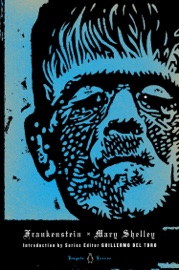 Frankenstein - Mary Shelley, Guillermo del Toro, Elizabeth Kostova & Charles E. Robinson