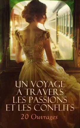 Read: Un Voyage à Travers les Passions et les Conflits : Book 20 Ouvrages