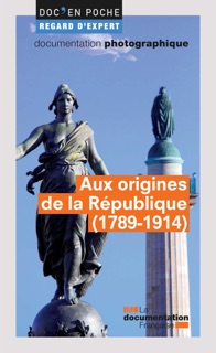 Aux origines de la République (1789-1914) by Jacques-Olivier Boudon, Arnaud-Dominique Houte, Jean-Clément Martin & La Documentation Française