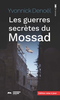 Les guerres secrètes du mossad by Yvonnick Denoël