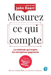 Mesurez ce qui compte by John Doerr