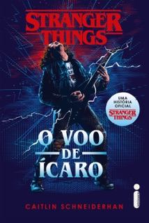 Stranger Things: O voo de Ícaro by Caitlin Schneiderhan