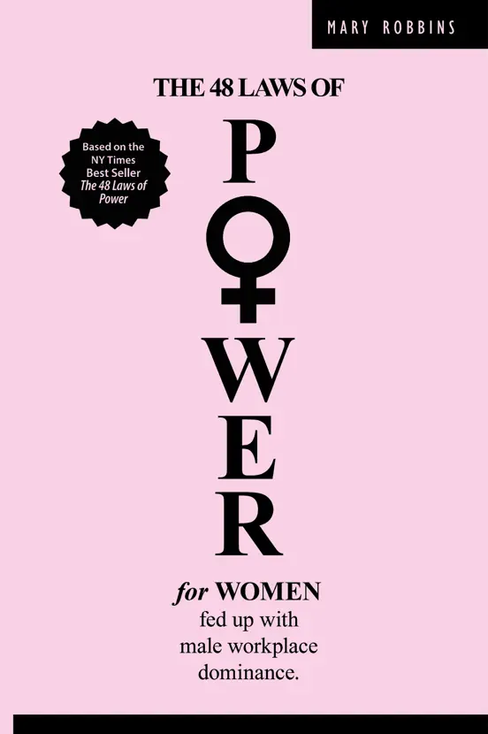 The 48 Laws of Power for Women  Fed up with Male Workplace Dominance