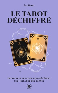 Le tarot déchiffré by Liz Dean