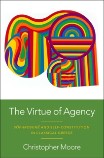 The Virtue of Agency by Christopher Moore