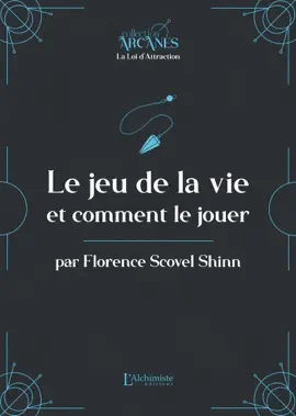 Le jeu de la vie et comment le jouer (La Loi d'Attraction)
