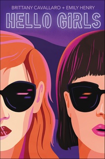 Hello Girls by Brittany Cavallaro & Emily Henry